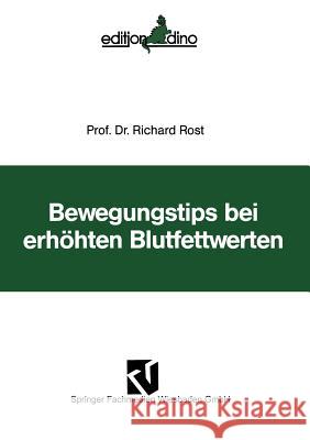 Bewegungstips Bei Erhöhten Blutfettwerten Rost, Richard 9783663052616 Vieweg+teubner Verlag