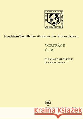 Bildhaftes Rechtsdenken: Recht ALS Bejahte Ordnung Bernhard Grossfeld 9783663053385 Vs Verlag Fur Sozialwissenschaften