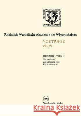 Mechanismen Der Erregung Von Lichtsinneszellen: 214. Sitzung Am 7. März 1973 in Düsseldorf Stieve, Hennig 9783663053507