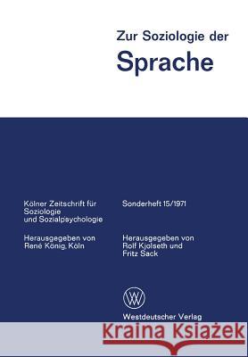 Zur Soziologie Der Sprache: Ausgewählte Beiträge Vom 7. Weltkongreß Der Soziologie Kjolseth, Rolf 9783663053842 Vs Verlag Fur Sozialwissenschaften