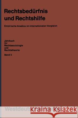 Rechtsbedürfnis Und Rechtshilfe: Empirische Ansätze Im Internationalen Vergleich Blankenburg, Erhard 9783663053880 Vs Verlag Fur Sozialwissenschaften