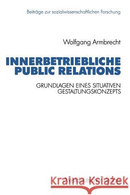 Innerbetriebliche Public Relations Wolfgang Armbrecht Wolfgang Armbrecht 9783663053989