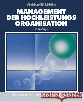 Management Der Hochleistungsorganisation Little, Arthur D. 9783663058465 Gabler Verlag