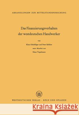 Das Finanzierungsverhalten Der Westdeutschen Handwerker Oelschläger, Klaus 9783663060086 Vs Verlag Fur Sozialwissenschaften