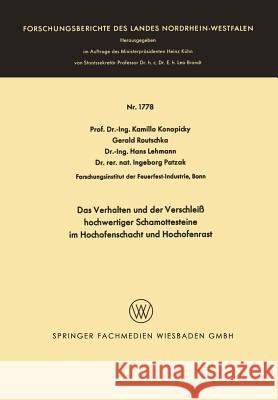 Das Verhalten Und Der Verschleiß Hochwertiger Schamottesteine Im Hochofenschacht Und Hochofenrast Konopicky, Kamillo 9783663060239 Vs Verlag Fur Sozialwissenschaften