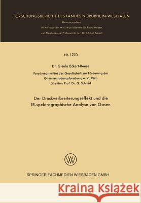 Der Druckverbreiterungseffekt Und Die Ir-Spektrographische Analyse Von Gasen Gisela Eckert-Reese 9783663060284 Vs Verlag Fur Sozialwissenschaften