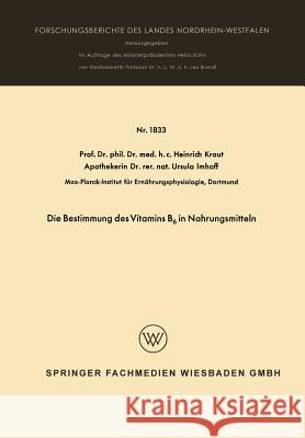 Die Bestimmung Des Vitamins B6 in Nahrungsmitteln Heinrich Kraut 9783663060741