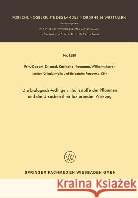 Die Biologisch Wichtigen Inhaltsstoffe Der Pflaumen Und Die Ursachen Ihrer Laxierenden Wirkung Karlheinz Neumann 9783663060765 Vs Verlag Fur Sozialwissenschaften