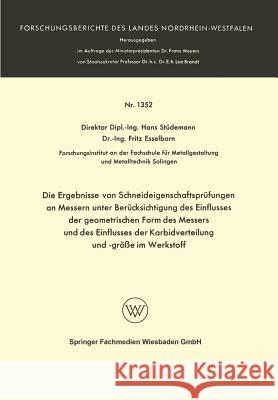 Die Ergebnisse Von Schneideigenschaftsprüfungen an Messern Unter Berücksichtigung Des Einflusses Der Geometrischen Form Des Messers Und Des Einflusses Stüdemann, Hans 9783663060871 Vs Verlag Fur Sozialwissenschaften