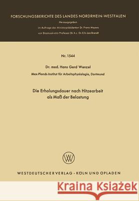 Die Erholungsdauer Nach Hitzearbeit ALS Maß Der Belastung Wenzel, Hans Gerd 9783663060888