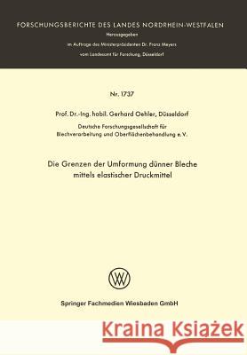 Die Grenzen Der Umformung Dünner Bleche Mittels Elastischer Druckmittel Oehler, Gerhard 9783663060963 Vs Verlag Fur Sozialwissenschaften