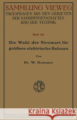 Die Wahl Der Stromart Für Größere Elektrische Bahnen Kummer, Walter 9783663061441