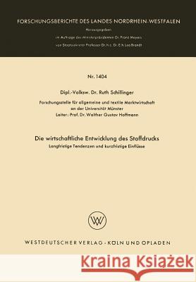 Die Wirtschaftliche Entwicklung Des Stoffdrucks: Langfristige Tendenzen Und Kurzfristige Einflüsse Schillinger, Ruth 9783663061465