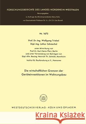 Die Wirtschaftlichen Grenzen Der Geräteinvestitionen Im Wohnungsbau Triebel, Wolfgang 9783663061489