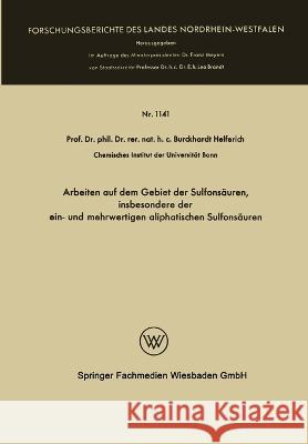 Arbeiten auf dem Gebiet der Sulfonsäuren, insbesondere der ein- und mehrwertigen aliphatischen Sulfonsäuren Helferich, Burckhardt 9783663061755 Vs Verlag Fur Sozialwissenschaften