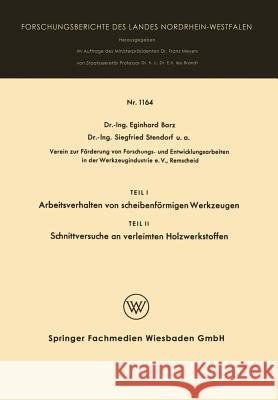 Teil I Arbeitsverhalten Von Scheibenförmigen Werkzeugen. Teil II Schnittversuche an Verleimten Holzwerkstoffen Barz, Eginhard 9783663061762 Vs Verlag Fur Sozialwissenschaften