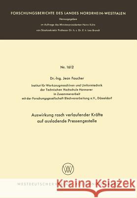 Auswirkung Rasch Verlaufender Kräfte Auf Ausladende Pressengestelle Foucher, Jean 9783663061830