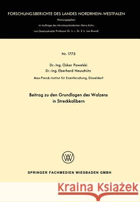 Beitrag Zu Den Grundlagen Des Walzens in Streckkalibern Oskar Pawelski 9783663061946