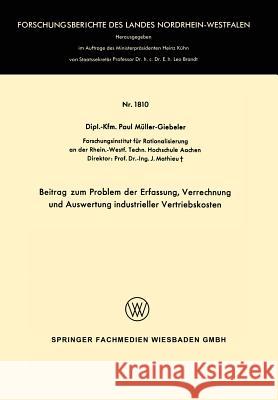 Beitrag Zum Problem Der Erfassung, Verrechnung Und Auswertung Industrieller Vertriebskosten Paul Muller-Giebeler 9783663061960