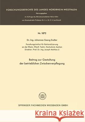 Beitrag Zur Gestaltung Der Betrieblichen Zwischenverpflegung Johannes-Georg Endter 9783663062059