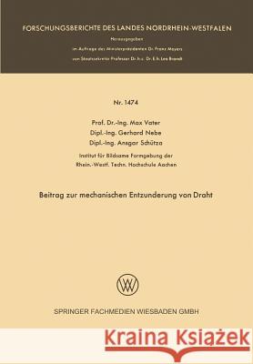 Beitrag Zur Mechanischen Entzunderung Von Draht Vater, Max 9783663062073 Vs Verlag Fur Sozialwissenschaften