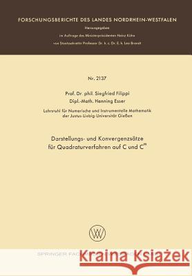 Darstellungs- Und Konvergenzsätze Für Quadraturverfahren Auf C Und CM Filippi, Siegfried 9783663062387 Vieweg+teubner Verlag