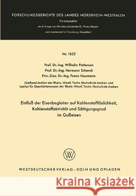 Einfluß der Eisenbegleiter auf Kohlenstofflöslichkeit, Kohlenstoffaktivität und Sättigungsgrad im Gußeisen Patterson, Wilhelm 9783663062523 Vs Verlag Fur Sozialwissenschaften