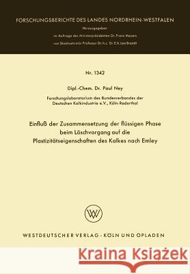 Einfluß Der Zusammensetzung Der Flüssigen Phase Beim Löschvorgang Auf Die Plastizitätseigenschaften Des Kalkes Nach Emley Ney, Paul 9783663062622 Vs Verlag Fur Sozialwissenschaften