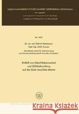 Einfluß von Oberflächenrauheit und Glühbehandlung auf die Güte verzinkter Bleche Horstmann, Dietrich 9783663062738 Vs Verlag Fur Sozialwissenschaften