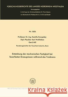 Entstehung Der Mechanischen Festigkeit Bei Feuerfesten Erzeugnissen Während Des Trocknens Konopicky, Kamillo 9783663062820 Vs Verlag Fur Sozialwissenschaften