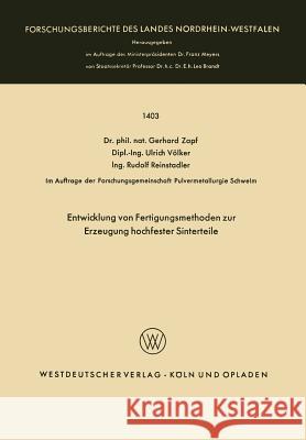 Entwicklung Von Fertigungsmethoden Zur Erzeugung Hochfester Sinterteile Gerhard Zapf Gerhard Zapf 9783663062875 Springer
