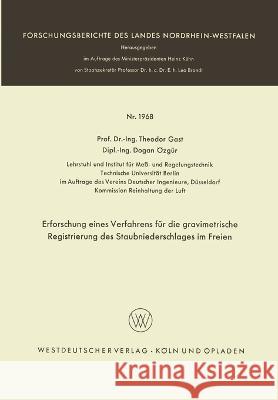 Erforschung eines Verfahrens für die gravimetrische Registrierung des Staubniederschlages im Freien Gast, Theodor 9783663062905