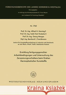 Ermittlung Fertigungsgerechter Arbeitsbedingungen Und Untersuchung Des Zerspanungsverhaltens Beim Drehen Thermoplastischer Kunststoffe Na Na Na Na 9783663062943 Springer