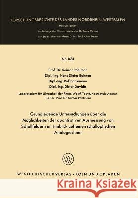 Grundlegende Untersuchungen Über Die Möglichkeiten Der Quantitativen Ausmessung Von Schallfeldern Im Hinblick Auf Einen Schalloptischen Analogrechner Pohlman, Reimar 9783663063353