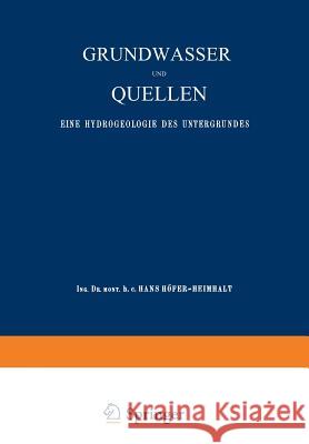 Grundwasser Und Quellen: Eine Hydrogeologie Des Untergrundes Höfer, Hans 9783663063360