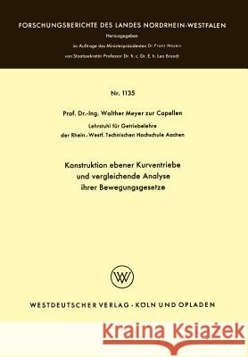 Konstruktion Ebener Kurventriebe Und Vergleichende Analyse Ihrer Bewegungsgesetze Meyer Zur Capellen, Walther 9783663063612