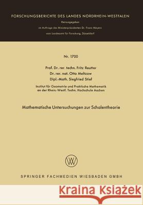 Mathematische Untersuchungen Zur Schalentheorie Fritz Reutter Otto Meltzow Siegfried Stief 9783663063780