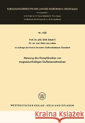 Messung des Dampfdruckes von magnesiumhaltigen Gußeisenschmelzen Scheil, Erich 9783663063872