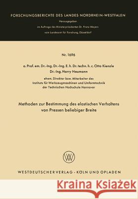 Methoden Zur Bestimmung Des Elastischen Verhaltens Von Pressen Beliebiger Breite Otto Kienzle Otto Kienzle 9783663063919 Springer