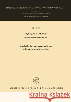 Möglichkeiten der Laugenklärung in Trommelwaschmaschinen Schmidt, Herbert 9783663063971