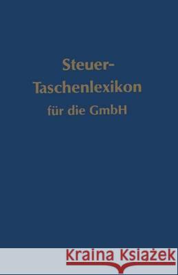 Steuer-Taschenlexikon Für Die Gmbh Brünig, Walter 9783663064053 Gabler Verlag