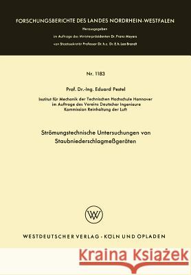 Strömungstechnische Untersuchungen Von Staubniederschlagsmeßgeräten Pestel, Eduard 9783663064084
