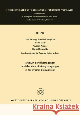 Studium Der Inhomogenität Und Des Verschlackungsvorganges in Feuerfesten Erzeugnissen Konopicky, Kamillo 9783663064107 Vs Verlag Fur Sozialwissenschaften