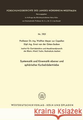 Systematik Und Kinematik Ebener Und Sphärischer Kurbelrädertriebe Meyer Zur Capellen, Walther 9783663064138