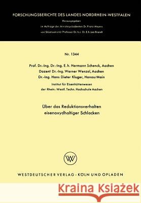 Über Das Reduktionsverhalten Eisenoxydhaltiger Schlacken Schenck, Hermann 9783663064244 Springer