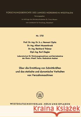 Über Die Ermittlung Von Schnittkräften Und Das Statistische Und Dynamische Verhalten Von Verzahnmaschinen Opitz, Herwart 9783663064343