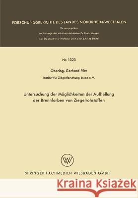 Untersuchung Der Möglichkeiten Der Aufhellung Der Brennfarben Von Ziegelrohstoffen Piltz, Gerhard 9783663064565 Vs Verlag Fur Sozialwissenschaften