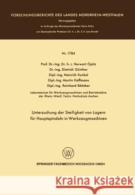 Untersuchung Der Steifigkeit Von Lagern Für Hauptspindeln in Werkzeugmaschinen Optiz, Herwart 9783663064596 Vs Verlag Fur Sozialwissenschaften