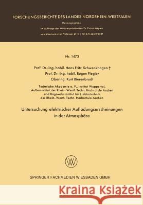 Untersuchung Elektrischer Aufladungserscheinungen in Der Atmosphäre Schwenkhagen, Hans Fritz 9783663064718