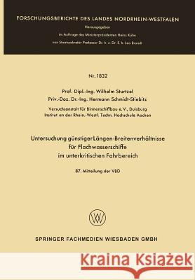 Untersuchung Günstiger Längen-Breitenverhältnisse Für Flachwasserschiffe Im Unterkritischen Fahrbereich Sturtzel, Wilhelm 9783663064725 Vs Verlag Fur Sozialwissenschaften